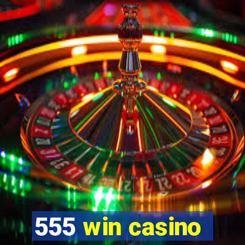 555 win casino